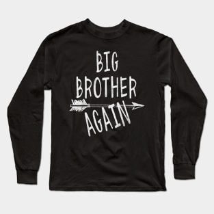 big brother again best family Long Sleeve T-Shirt